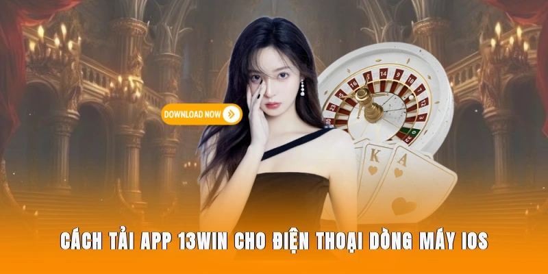 Cách tải app 13WIN cho điện thoại dòng máy IOS.