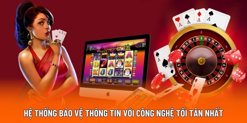 Hệ thống bảo vệ thông tin với công nghệ tối tân nhất.